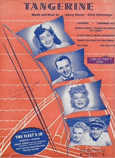 Picture of Tangerine, from movie "The Fleet's In", Johnny Mercer & Victor Schertzinger, recorded by Jimmy Dorsey with Bob Eberly & Helen O'Connell