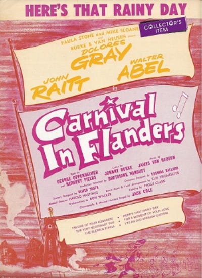 Picture of Here's That Rainy Day, from movie "Carnival in Flanders", Johnny Burke & James Van Heusen, sung by Dolores Gray