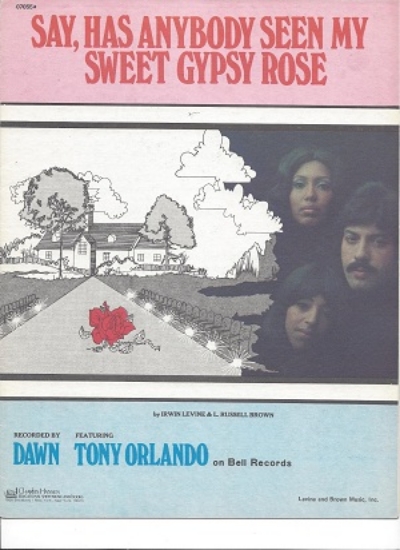 Picture of Say Has Anybody Seen My Sweet Gypsy Rose, Irwin Levine & L. Russell Brown, recorded by Tony Orlando and Dawn