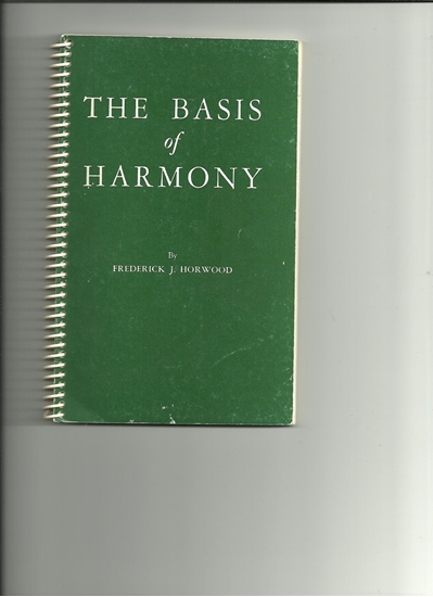Picture of The Basis of Harmony, Frederick J. Horwood, theoretical music book