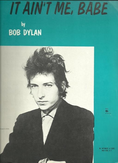 Picture of It Ain't Me Babe, Bob Dylan