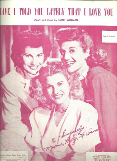 Picture of Have I Told You Lately That I Love You, Scott Wiseman, popularized by the Andrews Sisters