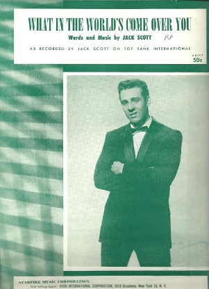 Picture of What In The World's Come Over You, Words and Music by Jack Scott, Recorded by Jack Scott