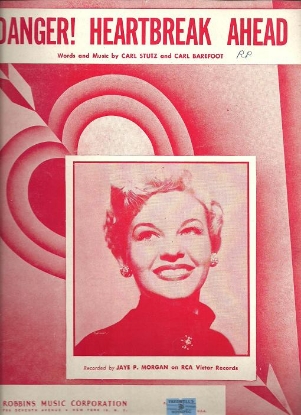Picture of Danger Heartbreak Ahead, Carl Stutz and Carl Barefoot, recorded by Jaye P. Morgan