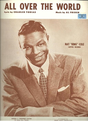 Picture of All Over The World, Charles Tobias & Al Frisch, recorded by Nat King Cole