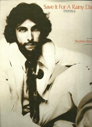 Picture of Save It For A Rainy Day, words and music by Stephen Bishop, recorded by Stephen Bishop