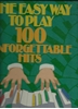Picture of Reader's Digest The Easy Way to Play 100 Unforgettable Hits, songbook