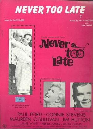 Picture of Never Too Late, movie title song, David Rose/ Jay Livingston/ Ray Evans