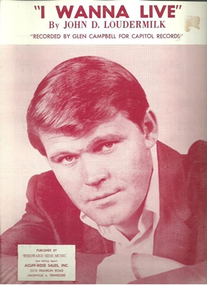 Picture of I Wanna Live, John D. Loudermilk, recorded by Glen Campbell