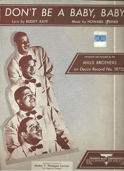 Picture of Don't Be A Baby, Baby, Buddy Kaye & Howard Steiner, recorded by the Mills Brothers