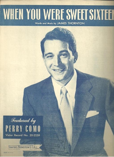 Picture of When You Were Sweet Sixteen, James Thornton, recorded by Perry Como