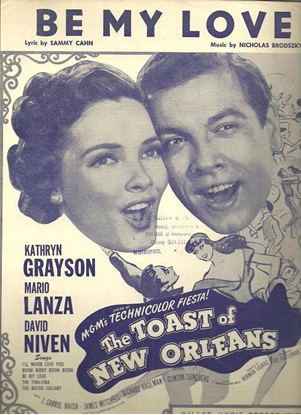 Picture of Be My Love, from movie "Toast of New Orleans", Sammy Cahn & Nicholas Brodszky, popularized by Mario Lanza