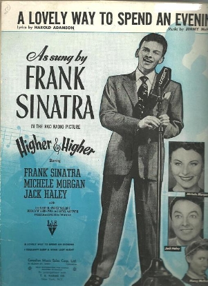 Picture of A Lovely Way to Spend an Evening, from movie "Higher & Higher", Harold Adamson & Jimmy McHugh, recorded by Frank Sinatra