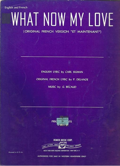 Picture of What Now My Love (Et Maintenant), Pierre Delanoe & Gilbert Becaud