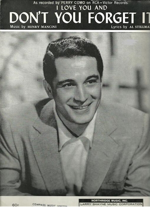 Picture of Don't You Forget It, Al Stillman & Henry Mancini, recorded by Perry Como