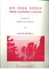 Picture of Six Folk Songs from Eastern Canada, Keith Bissell, medium voice