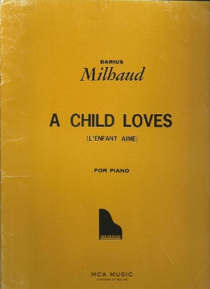 Picture of A Child Loves, L'enfant aime, Darius Milhaud