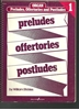 Picture of Preludes Offertories and Postludes for Organ Vol. 1, ed. William Stickles