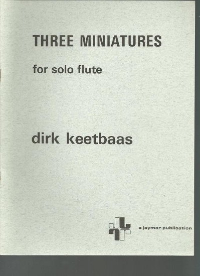 Picture of Three Miniatures, Dirk Keetbaas, unaccompanied flute solo