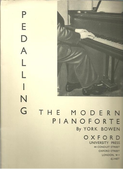 Picture of Pedalling the Modern Pianoforte, York Bowen