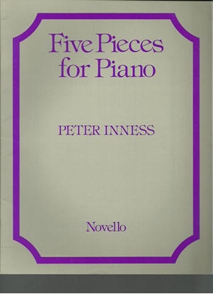 Picture of Five Pieces for Piano, Peter Inness