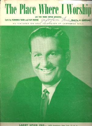 Picture of The Place Where I Worship (Is the Wide Open Spaces), F. Tarr/ F. Foster/ Al Goodheart, recorded by Lawrence Welk