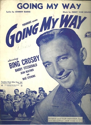 Picture of Going My Way, movie title song, Johnny Burke & Jimmy Van Heusen, recorded by Bing Crosby