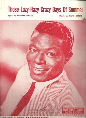 Picture of Those Lazy Hazy Crazy Days of Summer, Charles Tobias & Hans Carste, recorded by Nat King Cole