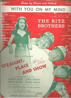 Picture of With You on My Mind, from movie "Straight Place & Show", Lew Brown & Lew Pollack, popularized by Ethel Merman & the Ritz Brothers