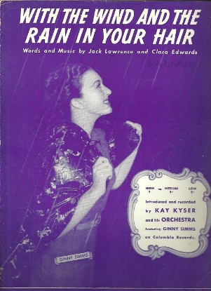 Picture of With the Wind and the Rain in Your Hair, Jack Lawrence & Clara Edwards, popularized by Ginny Simms with the Kay Kyser Orchestra