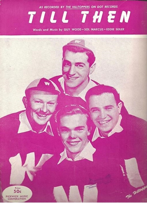 Picture of Till Then, Guy Wood/Sol Marcus/Eddie Seiler, recorded by The Hilltoppers