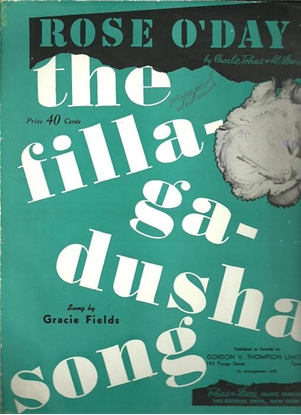 Picture of Rose O'Day, The Filla-Ga-Dusha Song, Charlie Tobias & Al Lewis, sung by Gracie Fields