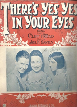 Picture of There's Yes Yes in Your Eyes, Cliff Friend & J. H. Santly, recorded by The Giersdorf Sisters