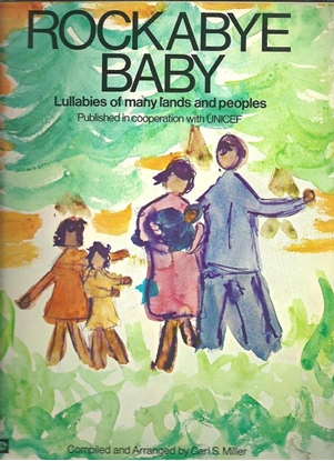 Picture of Rockabye Baby, Lullabies of Many Lands, arr. Carl S. Miller, songbook