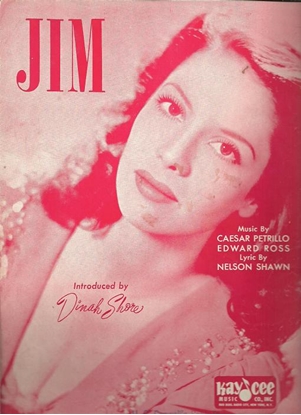 Picture of Jim, Caesar Petrillo/ Edward Ross/ Nelson Shawn, recorded by Dinah Shore
