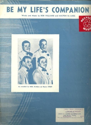 Picture of Be My Life's Companion, Bob Hilliard & Milton De Lugg, recorded by The Mills Brothers