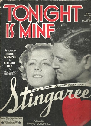 Picture of Tonight is Mine, from the movie "Stingaree", Gus Kahn & Frank Harling, sung by Irene Dunn