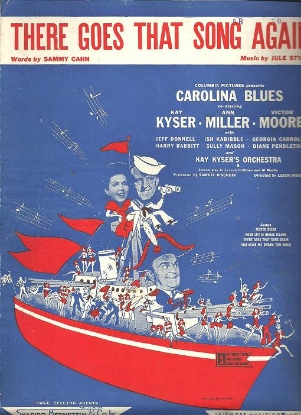Picture of There Goes That Song Again, from movie "Carolina Blues", Sammy Cahn & Jule Styne