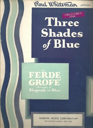 Picture of Three Shades of Blue, Ferde Grofe, presented by Paul Whiteman