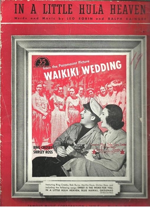 Picture of In a Little Hula Heaven, from "Waikiki Wedding", Leo Robin & Ralph Rainger, sung by Bing Crosby