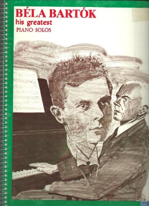 Picture of Bela Bartok....His Greatest Piano Solos, ed. Robert Kail