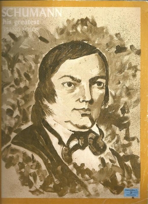Picture of Robert Schumann, His Greatest Piano Solos, ed. Alexander Shealy