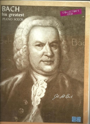 Picture of Johannes Sebastien Bach, His Greatest Piano Solos, ed. Alexander Shealy
