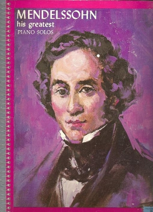 Picture of Felix Mendelssohn, His Greatest Piano Solos, ed. Alexander Shealy
