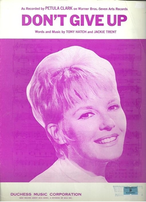 Picture of Don't Give Up, Tony Hatch & Jackie Trent, sung by Petula Clark