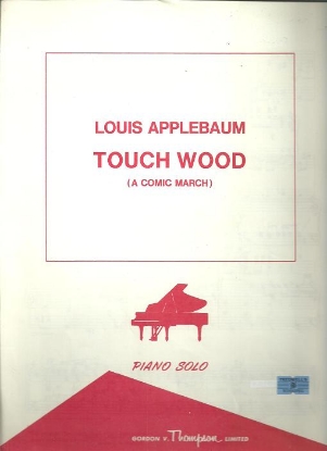 Picture of Touch Wood (A Comic March), Louis Applebaum, piano solo