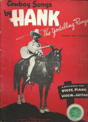 Picture of Hank Snow, Cowboy Songs by Hank The Yodelling (Yodeling) Ranger, Canada's Blue Yodeller (Yodeler) 