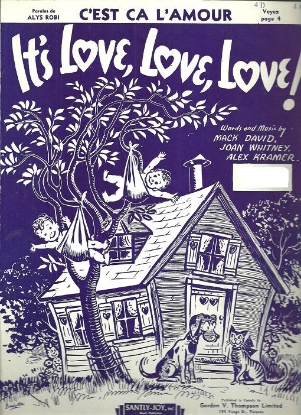 Picture of It's Love Love Love, C'est ca l'amour, Mack David/ Joan Whitney/ Alex Cramer, French lyrics by Alys Robi