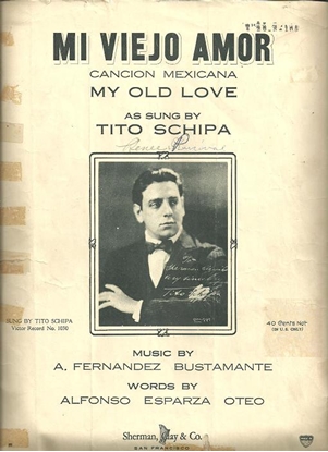 Picture of Mi viejo amor, My Old Love, Cancion Mexicana, A. F. Bustamante & A. E. Oteo, sung by Tito Schipa