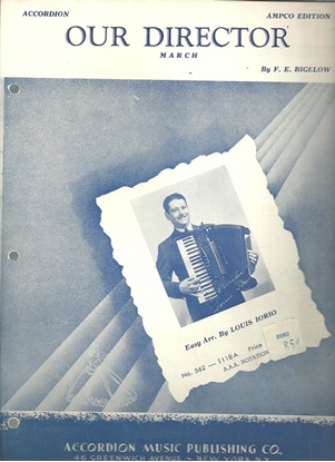 Picture of Our Director, F. E. Bigelow, arr. Louis Iorio, accordion solo